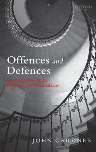 offences and defences,selected essays in the philosophy of criminal law