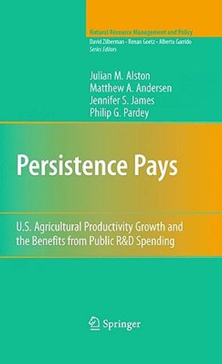 persistence pays,u.s. agricultural productivity growth and the benefits from public r&d spending