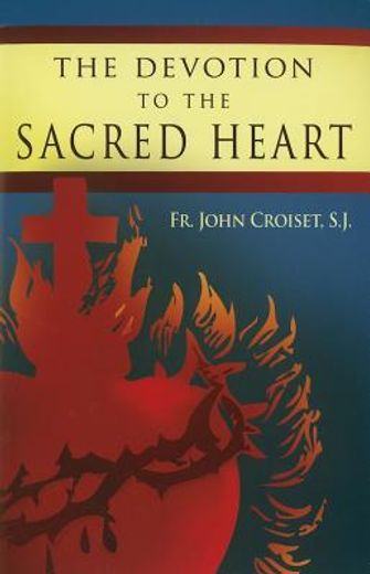 devotion to the sacred heart of jesus,how to practice the sacred heart devotion