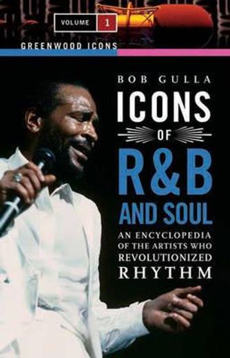 icons of r&b and soul,an encyclopedia of the artists who revolutionized rhythm