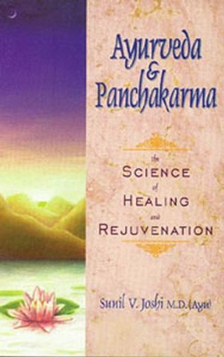 ayurveda and panchakarma,the science of healing and rejuvenation