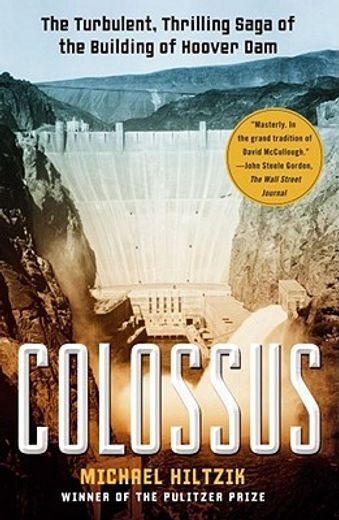 colossus,the turbulent, thrilling saga of the building of hoover dam