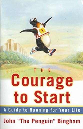 the courage to start,a guide to running for your life (in English)