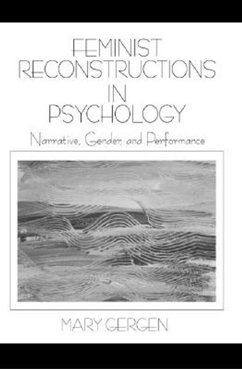 feminist reconstructions in psychology,narrative, gender, and performance