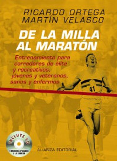 De la milla al maratón: Entrenamiento para corredores de élite y recreativos, jóvenes y veteranos, sanos y enfermos (Libros Singulares (Ls))
