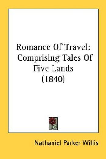 romance of travel: comprising tales of f