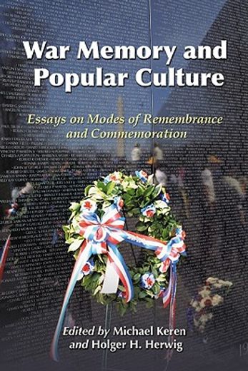 war memory and popular culture,essays on modes of remembrance and commemoration