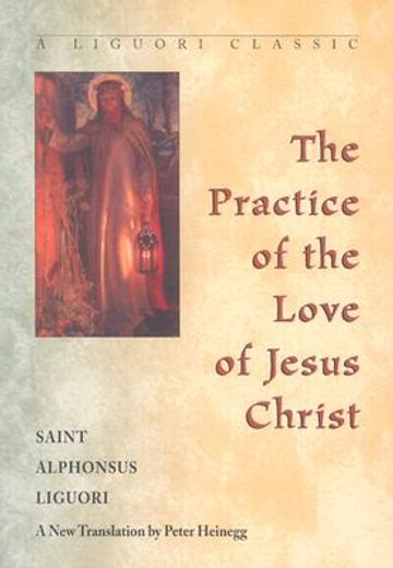 the practice of the love of jesus christ (en Inglés)