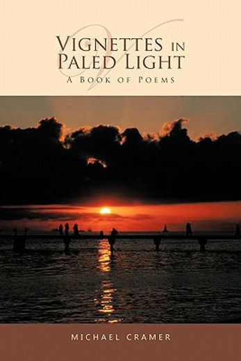 vignettes in paled light,a book of poems (en Inglés)