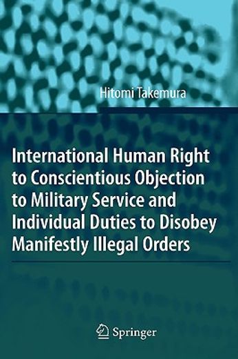 international human right to conscientious objection to military service and individual duties to disobey manifestly illegal orders