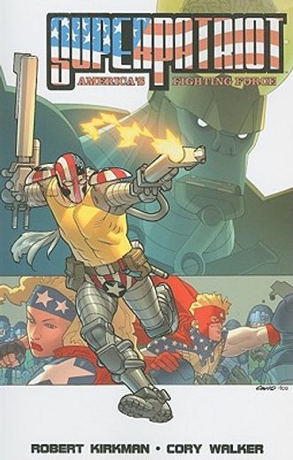 Superpatriot: Americas Fighting Force (in English)