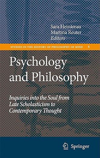 psychology and philosophy,inquiries into the soul from late scholasticism to contemporary thought