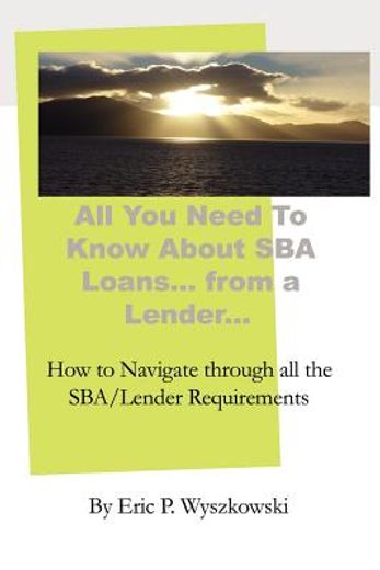 all you need to know about sba loans... from a lender...