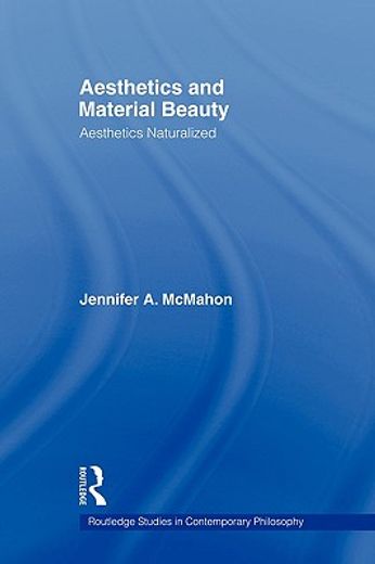 aesthetics and material beauty,aesthetics naturalized