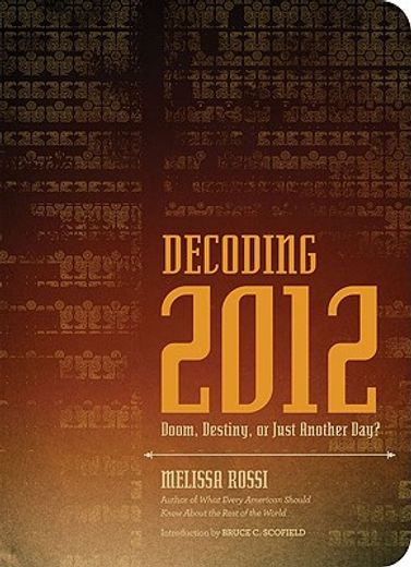 decoding 2012,doom, destiny, or just another day?