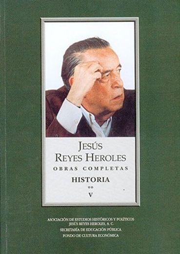 obras completas, v. historia 2 liberalismo mexicano, i: los orígenes