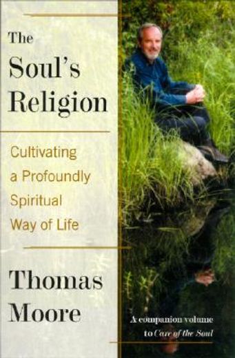 the soul´s religion,cultivating a profoundly spiritual way of life (in English)
