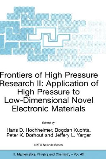 frontiers of high pressure research ii: application of high pressure to low-dimensional novel electronic materials (en Inglés)