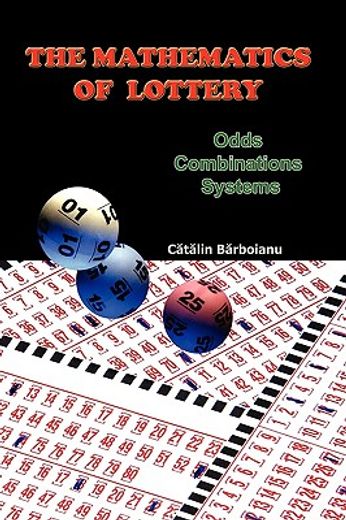 the mathematics of lottery: odds, combinations, systems (en Inglés)