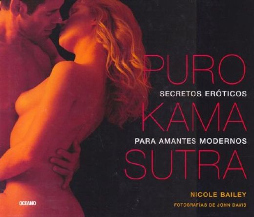 puro kama sutra (secretos eroticos para amantes modernos)