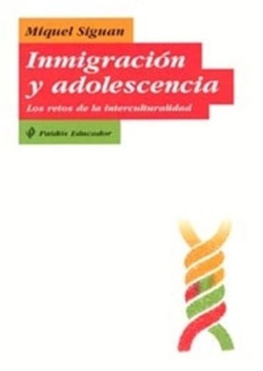 inmigración y adolescencia. los retos de la interculturalidad
