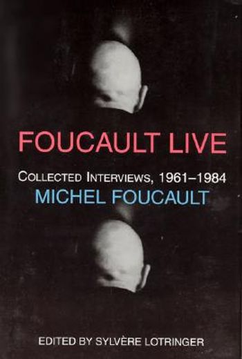 foucault live,(interviews 1961-1984)