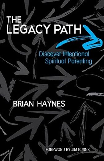 the legacy path: discover intentional spiritual parenting