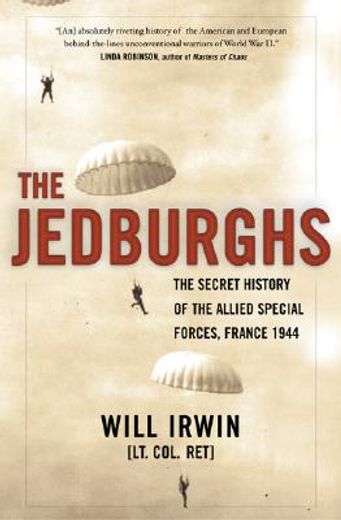 the jedburghs,the secret history of the allied special forces, france 1944