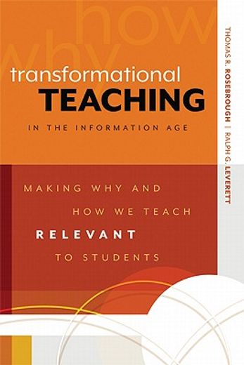 transformational teaching in the information age,making why and how we teach relevant to students (en Inglés)