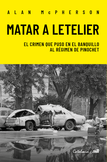 Matar a Letelier (in Spanish)