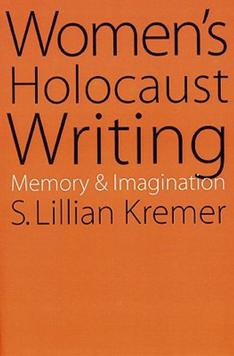 women`s holocaust writing,memory and imagination