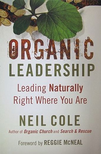 organic leadership,leading naturally right where you are