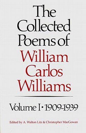 The Collected Poems of William Carlos Williams, Vol. 1: 1909-1939 (en Inglés)