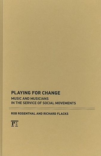 Playing for Change: Music and Musicians in the Service of Social Movements (en Inglés)