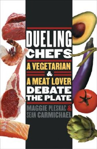 dueling chefs,a vegetarian and a meat lover debate the plate
