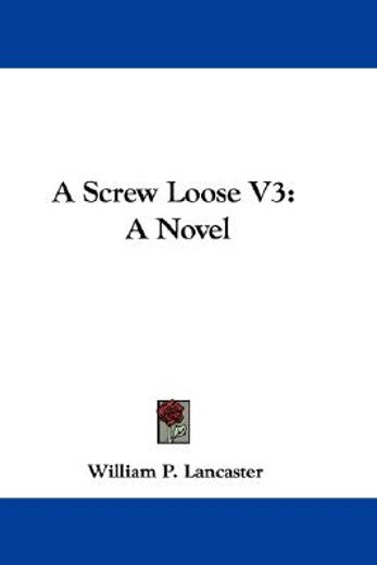 a screw loose v3: a novel