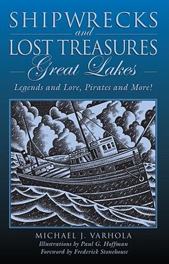 shipwrecks and lost treasure great lakes,legends and lore, pirates and more! (en Inglés)