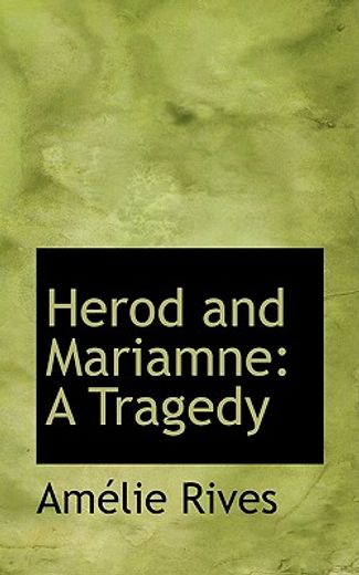 herod and mariamne: a tragedy