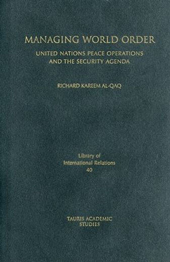 managing world order,united nations peace operations and the security agenda
