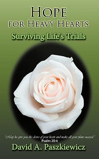 hope for heavy hearts,surviving life´s trials