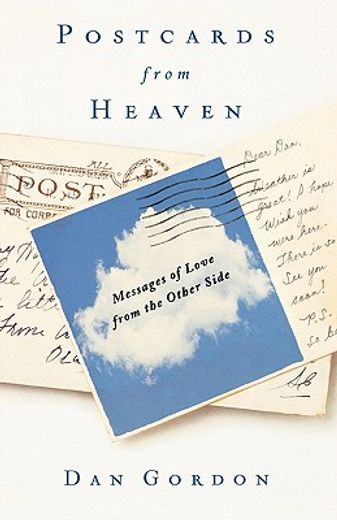 postcards from heaven,messages of love from the other side (en Inglés)