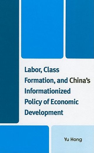 labor, class formation, and china`s informationized policy of economic development