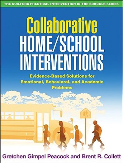 collaborative home/school interventions,evidence-based solutions for emotional, behavioral, and academic problems