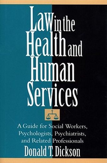 law in the health and human services,a guide for social workers, psychologists, psychiatrists, and related professionals