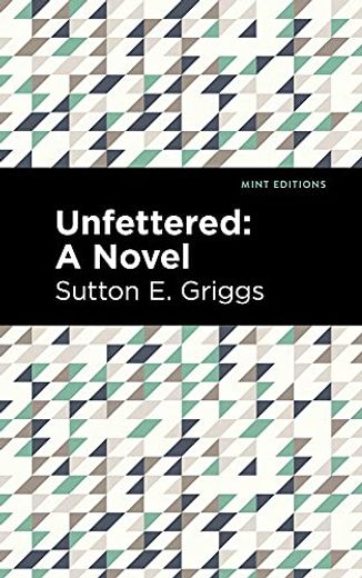 Unfettered: A Novel (Mint Editions) 