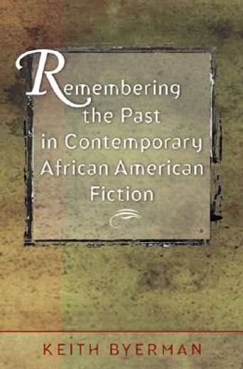 remembering the past in contemporary african american fiction