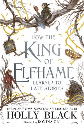 How the King of Elfhame Learned to Hate Stories (The Folk of the air Series) Perfect Gift for Fans of Fantasy Fiction (in English)
