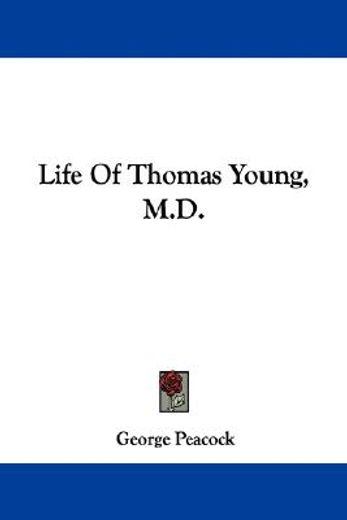 life of thomas young, m.d.