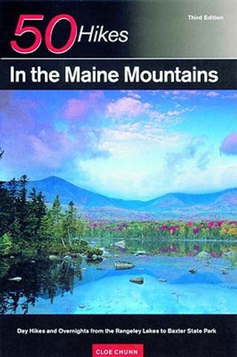 50 hikes in the maine mountains,day hikes and overnights from the rangeley lakes to baxter state park (in English)
