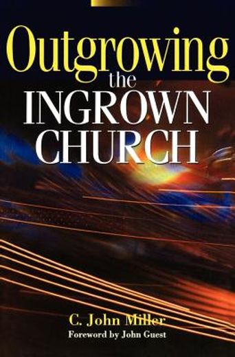 outgrowing the ingrown church (en Inglés)